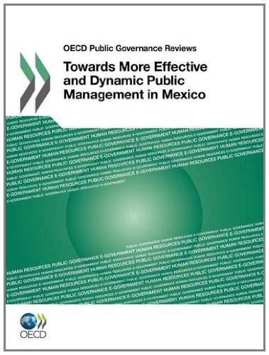 Towards More Effective And Dynamic Public Management In Mexico Oecd Public Governance Reviews Oecd