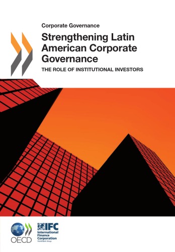 Strengthening Latin American Corporate Governance The Role Of Institutional Investors Oecd Ifc