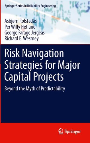 Risk Navigation Strategies For Major Capital Projects Beyond The Myth Of Predictability 1st Edition Asbjrn Rolstads