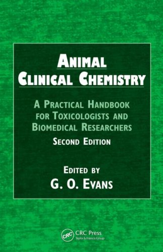 Animal Clinical Chemistry A Practical Handbook For Toxicologists And Biomedical Researchers 2nd G O Evans