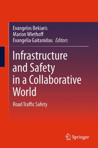 Infrastructure And Safety In A Collaborative World Road Traffic Safety 1st Edition Karel A Brookhuis
