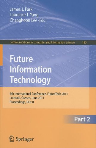 Future Information Technology 6th International Conference Futuretech 2011 Loutraki Greece June 2830 2011 Proceedings Part Ii 1st Edition Benedikt Engelbert