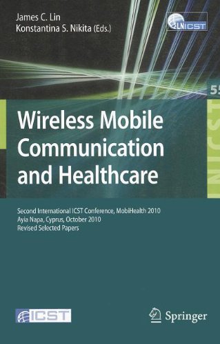 Wireless Mobile Communication And Healthcare Second International Icst Conference Mobihealth 2010 Ayia Napa Cyprus October 1820 2010 Revised Selected Papers 1st Edition Markela Psymarnou