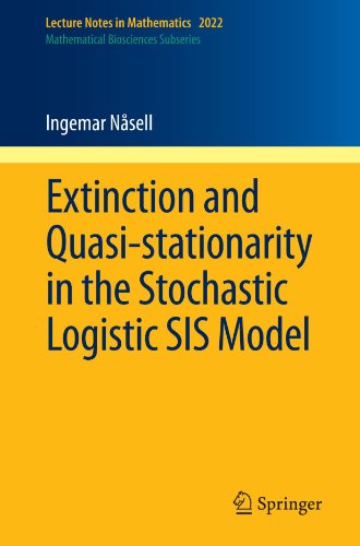 Extinction And Quasistationarity In The Stochastic Logistic Sis Model 1st Edition Ingemar Nsell Auth