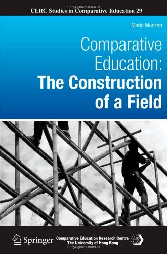 Comparative Education The Construction Of A Field 1st Edition Maria Manzon Auth