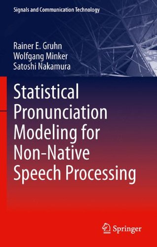 Statistical Pronunciation Modeling For Nonnative Speech Processing 1st Edition Rainer E Gruhn