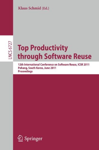 Top Productivity Through Software Reuse 12th International Conference On Software Reuse Icsr 2011 Pohang South Korea June 1317 2011 Proceedings 1st Edition Krzysztof Czarnecki Auth