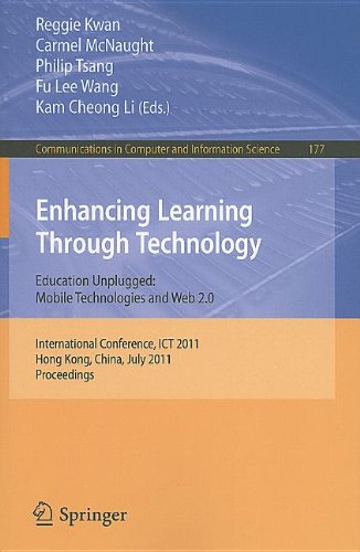 Enhancing Learning Through Technology Education Unplugged Mobile Technologies And Web 20 6th International Conference Itc 2011 Hong Kong China July 1113 2011 Proceedings 1st Edition Robert Fox Auth