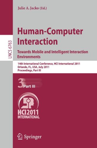 Humancomputer Interaction Towards Mobile And Intelligent Interaction Environments 14th International Conference Hci International 2011 Orlando Fl Usa July 914 2011 Proceedings Part Iii 1st Edition Ral Casillas