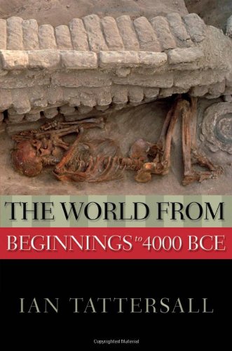The World From Beginnings To 4000 Bce 1st Edition Ian Tattersall