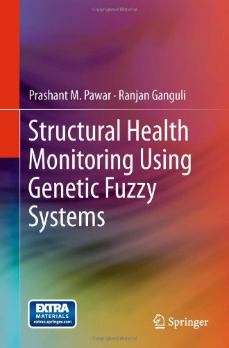 Structural Health Monitoring Using Genetic Fuzzy Systems 1st Edition Prashant M Pawar