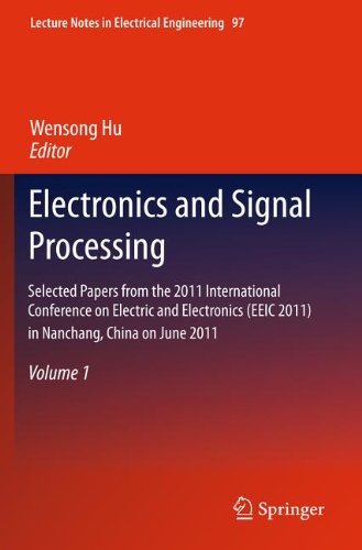 Electronics And Signal Processing Selected Papers From The 2011 International Conference On Electric And Electronics Eeic 2011 In Nanchang China On June 2022 2011 Volume 1 1st Edition Fufang Li