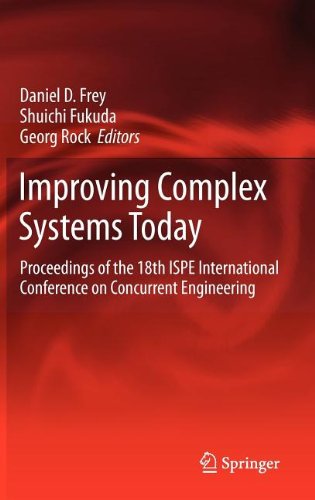 Improving Complex Systems Today Proceedings Of The 18th Ispe International Conference On Concurrent Engineering 1st Edition Daniel D Frey