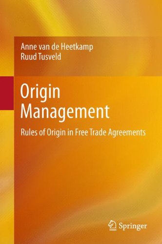 Origin Management Rules Of Origin In Free Trade Agreements 1st Edition Anne Van De Heetkamp