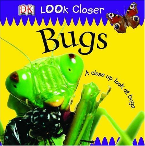 Bugs Look Closer Dorling Kindersley