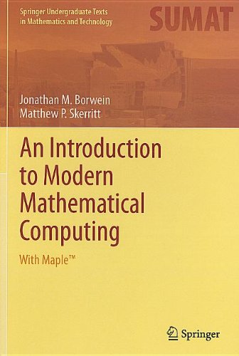 An Introduction To Modern Mathematical Computing With Maple 1st Edition Jonathan M Borwein