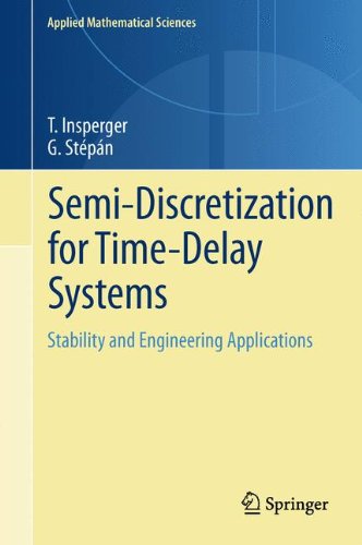 Semidiscretization For Timedelay Systems Stability And Engineering Applications 1st Edition Tams Insperger