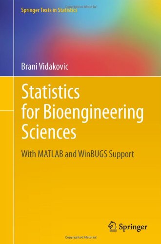 Statistics For Bioengineering Sciences With Matlab And Winbugs Support 1st Edition Brani Vidakovic Auth