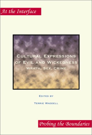Cultural Expressions Of Evil And Wickedness Wrath Sex Crime Terrie Waddell