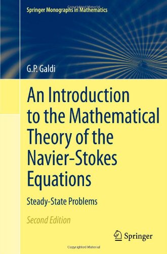 An Introduction To The Mathematical Theory Of The Navierstokes Equations Steadystate Problems 2nd Edition 2nd Edition Gp Galdi