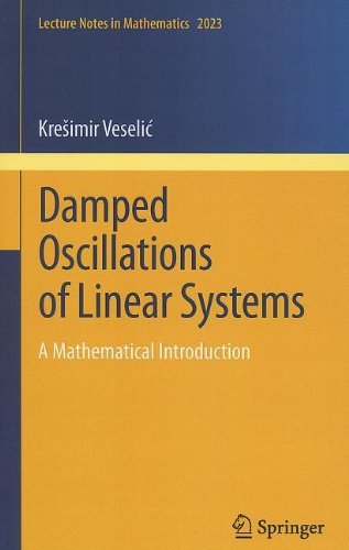 Damped Oscillations Of Linear Systems A Mathematical Introduction 1st Edition Kreimir Veseli Auth