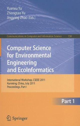 Computer Science For Environmental Engineering And Ecoinformatics International Workshop Cseee 2011 Kunming China July 2931 2011 Proceedings 1st Edition Zhiyong Wu