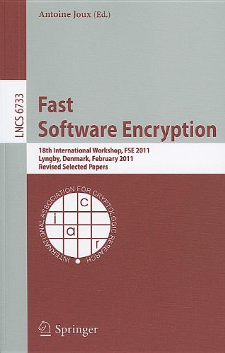 Fast Software Encryption 18th International Workshop Fse 2011 Lyngby Denmark February 1316 2011 Revised Selected Papers 1st Edition Mohamed Ahmed Abdelraheem