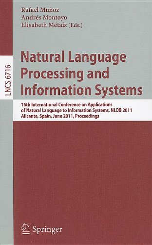 Natural Language Processing And Information Systems 16th International Conference On Applications Of Natural Language To Information Systems Nldb 2011 Alicante Spain June 2830 2011 Proceedings 1st Edition Horacio Saggion Auth