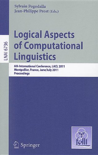 Logical Aspects Of Computational Linguistics 6th International Conference Lacl 2011 Montpellier France June 29 July 1 2011 Proceedings 1st Edition Maxime Amblard Auth