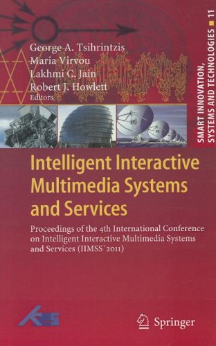 Intelligent Interactive Multimedia Systems And Services Proceedings Of The 4th International Conference On Intelligent Interactive Multimedia Systems And Services Iimss 2011 1st Edition Laura M Rodrguez Peralta Auth