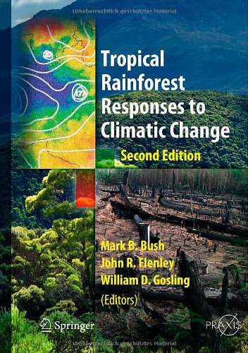 Tropical Rainforest Responses To Climatic Change 2nd Edition R J Morley Auth