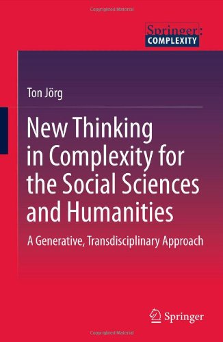 New Thinking In Complexity For The Social Sciences And Humanities A Generative Transdisciplinary Approach 1st Edition Ton Jrg Auth