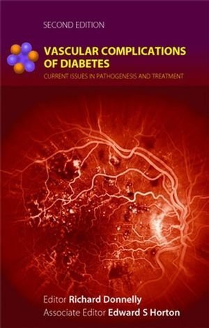 Vascular Complications Of Diabetes Current Issues In Pathogenesis And Treatment Second Edition 2nd Edition Richard Donnelly