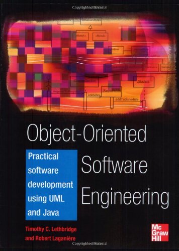 Objectoriented Software Engineering Practical Software Development Using Uml And Java Second Timothy Lethbridge
