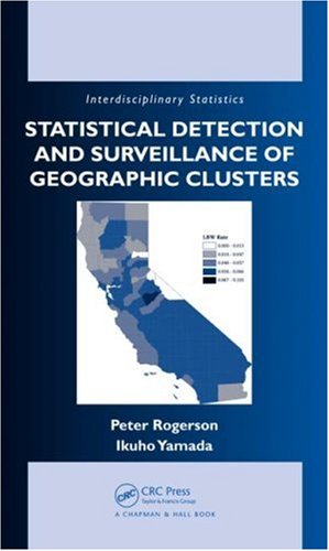 Statistical Detection And Surveillance Of Geographic Clusters Chapman Hall Crc Interdisciplinary Statistics 1st Edition Peter Rogerson
