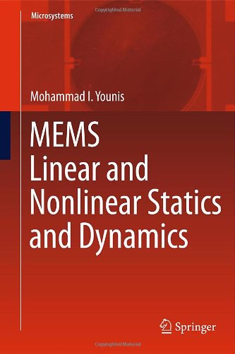Mems Linear And Nonlinear Statics And Dynamics 1st Edition Mohammad I Younis Auth