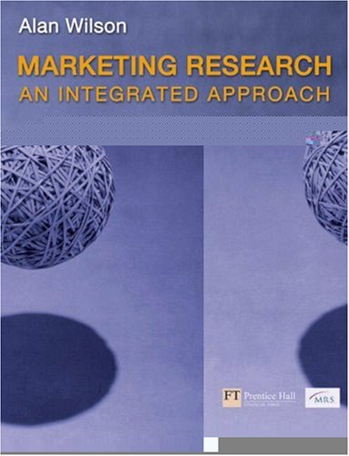 Marketing Research An Integrated Approach 2nd Edition 2nd Edition Alan Wilson
