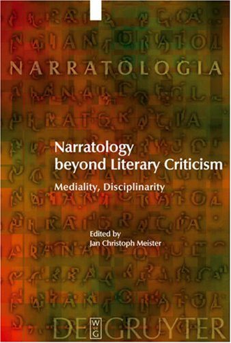 Narratology Beyond Literary Criticism Mediality And Disciplinarity Narratologia Volume 6 Jan Christoph Meister