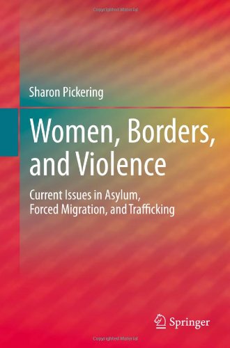 Women Borders And Violence Current Issues In Asylum Forced Migration And Trafficking 1st Edition Sharon Pickering Auth