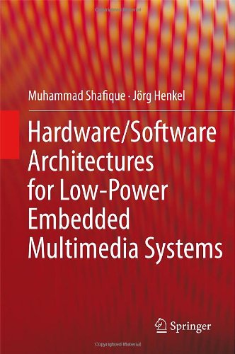 Hardwaresoftware Architectures For Lowpower Embedded Multimedia Systems 1st Edition Muhammad Shafique