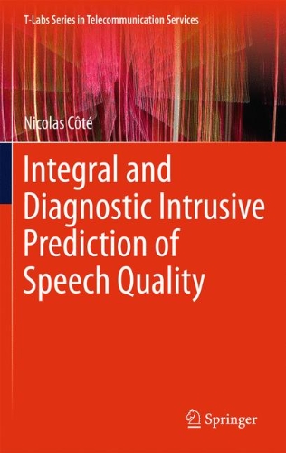 Integral And Diagnostic Intrusive Prediction Of Speech Quality 1st Edition Nicolas Ct Auth