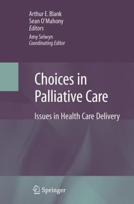 Choices In Palliative Care Issues In Health Care Delivery 1st Edition Randy Hebert Md