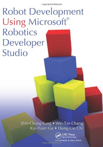 Robot Development Using Microsoft Robotics Developer Studio 1st Edition Shihchung Kang