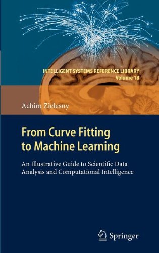 From Curve Fitting To Machine Learning An Illustrative Guide To Scientific Data Analysis And Computational Intelligence 1st Edition Achim Zielesny Auth