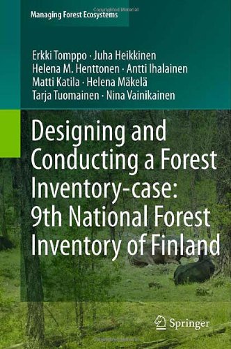 Designing And Conducting A Forest Inventory Case 9th National Forest Inventory Of Finland 1st Edition Erkki Tomppo
