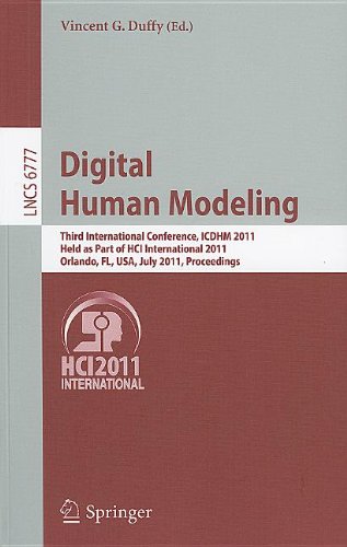 Digital Human Modeling Third International Conference Icdhm 2011 Held As Part Of Hci International 2011 Orlando Fl Usa July 914 2011 Proceedings 1st Edition Vincent G Duffy