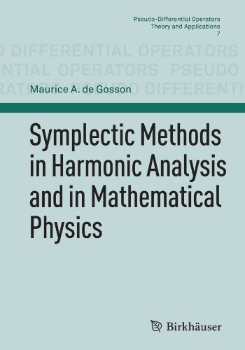 Symplectic Methods In Harmonic Analysis And In Mathematical Physics 1st Edition Maurice A De Gosson Auth