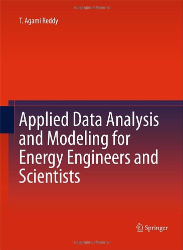 Applied Data Analysis And Modeling For Energy Engineers And Scientists 1st Edition T Agami Reddy Auth