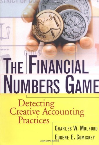 The Financial Numbers Game Detecting Creative Accounting Practices 1st Edition Charles W Mulford