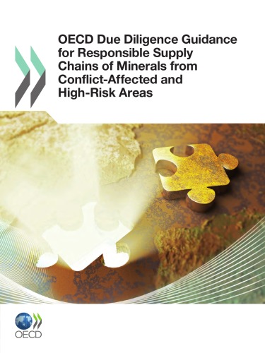 Oecd Due Diligence Guidance For Responsible Supply Chains Of Minerals From Conflictaffected And Highrisk Areas Oecd